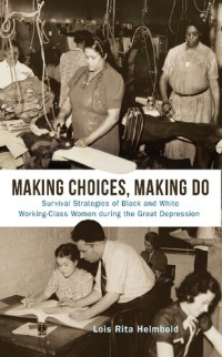 Lois Rita Helmbold — Making Choices, Making Do