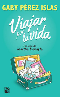 Gaby Perez Islas — Viajar Por La Vida