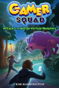 Kim Harrington — Attack of the Not-So-Virtual Monsters