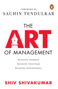 Shiv Shivakumar — The Art Of Management