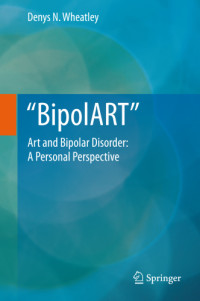 Wheatley, Denys N — BipolART: Art in Therapy for Bipolar Disorder