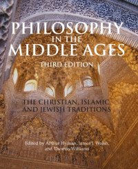 Williams, Arthur;Walsh, James J.;Hyman, Arthur — Philosophy in the Middle Ages: the Christian, Islamic, and Jewish Traditions