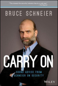 Schneier, Bruce — Carry On: Sound Advice from Schneier on Security