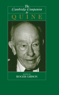 Roger F. Gibson, Jr — The Cambridge Companion to Quine