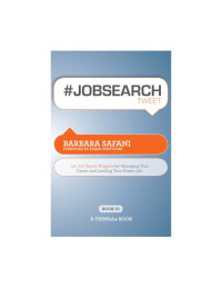 Barbara Safani, Rajesh Setty (editor) — #Jobsearchtweet Book01: 140 Job Search Nuggets for Managing Your Career and Landing Your Dream Job