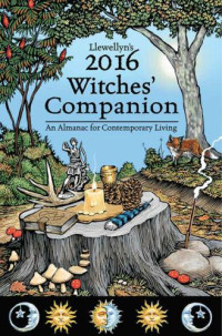 Whitehurst, Tess — Llewellyn's 2016 Witches' Companion: An Almanac for Contemporary Living