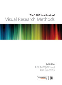 Eric M. Margolis (editor), Luc Pauwels (editor) — The SAGE Handbook of Visual Research Methods