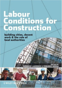 Roderick Lawrence, Edmundo Werna — Labour Conditions for Construction: Decent Work, Building Cities and The Role of Local Authorities