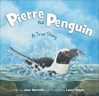 Jean Marzollo — Pierre the Penguin: A True Story