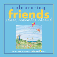 Pope, Yvonne;McCann, Jim — Celebrating friends: share, remember, cherish