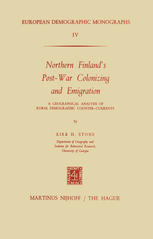 Kirk H. Stone (auth.) — Northern Finland’s Post-War Colonizing and Emigration: A Geographical Analysis of Rural Demographic Counter-Currents