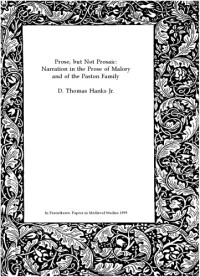 Hanks, D. Thomas, Jr. — Prose, but not prosaic : narration in the prose of Malory and of the Paston family