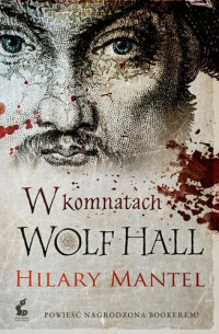 Hilary Mantel — W komnatach Wolf Hall