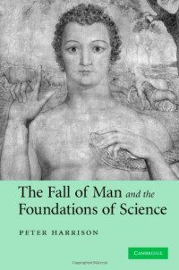 Peter Harrison — The Fall of Man and the Foundations of Science