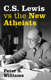 Peter S. Williams — S Lewis vs the New Atheists