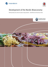 Lene Lange; Bryndís Björnsdóttir; Asbjørn Brandt — Development of the Nordic Bioeconomy : NCM reporting: Test centers for green energy solutions - Biorefineries and business needs