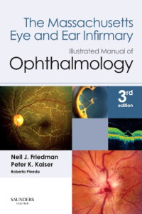 Neil J. Friedman, Peter K. Kaiser, Roberto Pineda — The Massachusetts Eye and Ear Infirmary Illustrated Manual of Ophthalmology, 3rd Edition