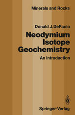 Professor Dr. Donald J. DePaolo (auth.) — Neodymium Isotope Geochemistry: An Introduction