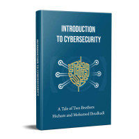 Hicham and Mohamed Ibnalkadi — Introduction To Cybersecurity (Zoohra Non Fiction series Book 32)
