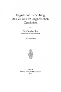 Günther Just — Begriff und Bedeutung des Zufalls im organischen Geschehen