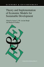 Jeroen C. J. M. Van Den Bergh, Marjan W. Hofkes (auth.), Jeroen C. J. M. van den Bergh, Marjan W. Hofkes (eds.) — Theory and Implementation of Economic Models for Sustainable Development
