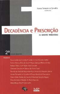 Aurora Tomazini de Carvalho — Decadência e Prescrição em Direito Tributário