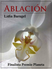 Lidia Barugel — Ablación