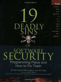 Michael Howard, David LeBlanc, John Viega — 19 Deadly Sins of Software Security: Programming Flaws and How to Fix Them