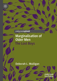 Deborah L. Mulligan — Marginalisation of Older Men: The Lost Boys