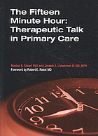 Lieberman, Joseph Aloysius; Stuart, Marian R — The fifteen minute hour therapeutic talk in primary care