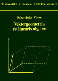 Scharnitzky Viktor — Vektorgeometria és lineáris algebra