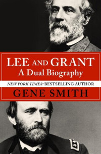 Gene Smith — Lee and Grant: A Dual Biography