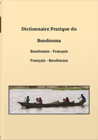 Adam Shank et l'équipe de la langue boudouma — Dictionnaire Pratique du Boudouma Boudouma – Français Français - Boudouma