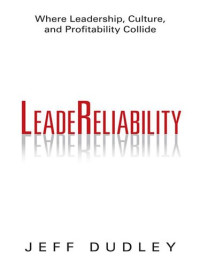 Jeff Dudley — Leadereliability: Where Leadership, Culture, and Profitability Collide