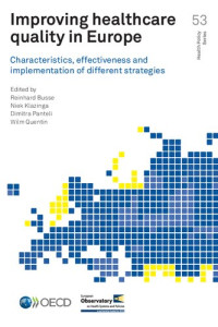 Reinhard Busse — Improving healthcare quality in Europe : characteristics, effectiveness and implementation of different strategies