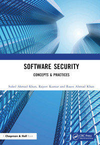 Suhel Ahmad Khan, Rajeev Kumar, Raees Ahmad Khan — Software Security: Concepts & Practices