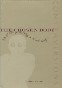 Meira Weiss — The Chosen Body: The Politics of the Body in Israeli Society