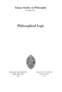 Robert L. Arrington, Peter M. Burkholder, Shannon Dubose, James W. Dye, James K. Feibleman, Bertrand P. Helm, Max Hocutt, Harold N. Lee, Louise N. Roberts, John C. Sallis, Donald H. Weiss (auth.) — Philosophical Logic