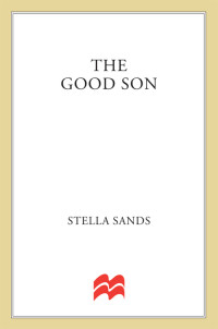 Stella Sands — The Good Son: A True Story of Greed, Manipulation, and Cold-Blooded Murder