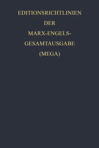  — Gesamtausgabe (MEGA): Beiband Editionsrichtlinien der Marx-Engels-Gesamtausgabe (MEGA)