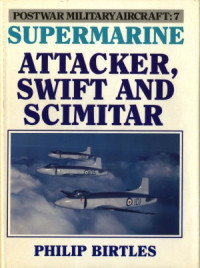 Philip Birtles — Supermarine Attacker, Swift and Scimitar