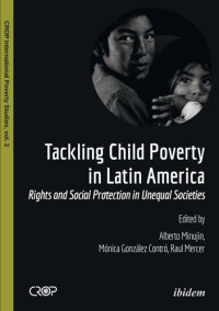 Alberto Minujin, M?nica Gonz?lez Contr?, Raul Mercer — Tackling Child Poverty in Latin America