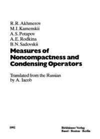 Akhmerov, Kamenskii, Potapov, Rodkina, Sadovskii — Measures of noncompactness and condensing operators