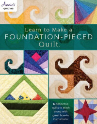 Linda Causee — Learn To Make A Foundation Pieced Quilt