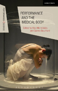 Alex Mermikides, Gianna Bouchard — Performance and the Medical Body