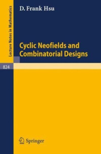 D. F. Hsu — Cyclic Neofields and Combinatorial Designs