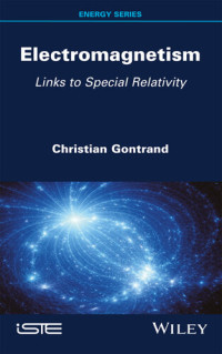 Christian Gontrand — Electromagnetism: Links to Special Relativity