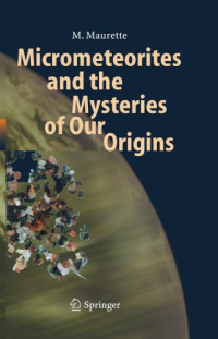 Maurette, Michel — Micrometeorites and the mysteries of our origins