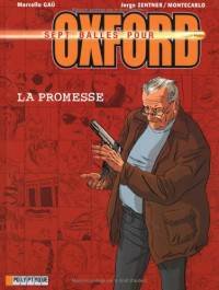 Gau, Zebtner, Montecarlo, Zentner — Sept balles pour Oxford, tome 1 : la Promesse