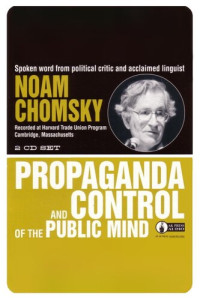 Noam Chomsky — Propaganda and Control of the Public Mind